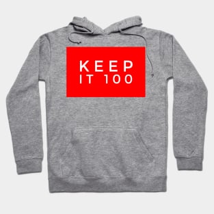 Keep it 100 Hoodie